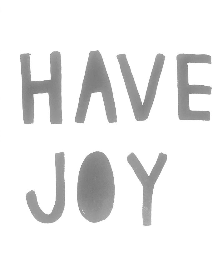 HAVE JOY